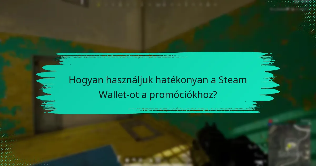 Mik a közelgő szezonális akciók a Steam Wallet számára?