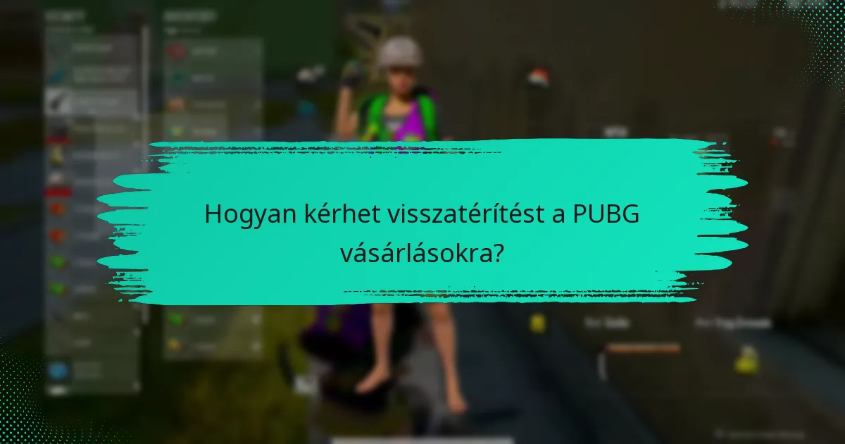 Hogyan kérhet visszatérítést a PUBG vásárlásokra?