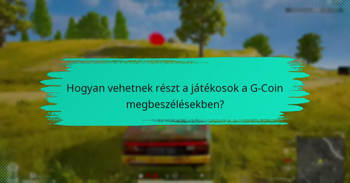 Mely fórumok a legjobbak a G-Coin megbeszélésekhez?