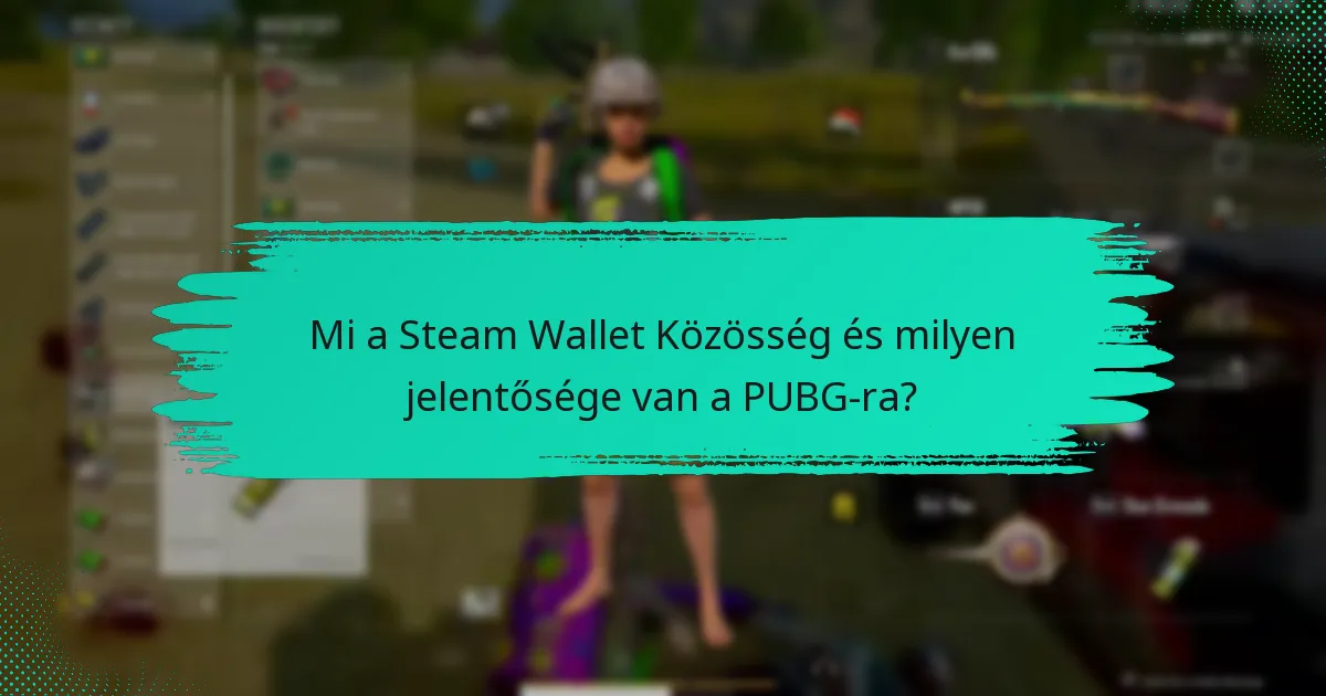 Hogyan használható a Steam Wallet a PUBG vásárlásokhoz?