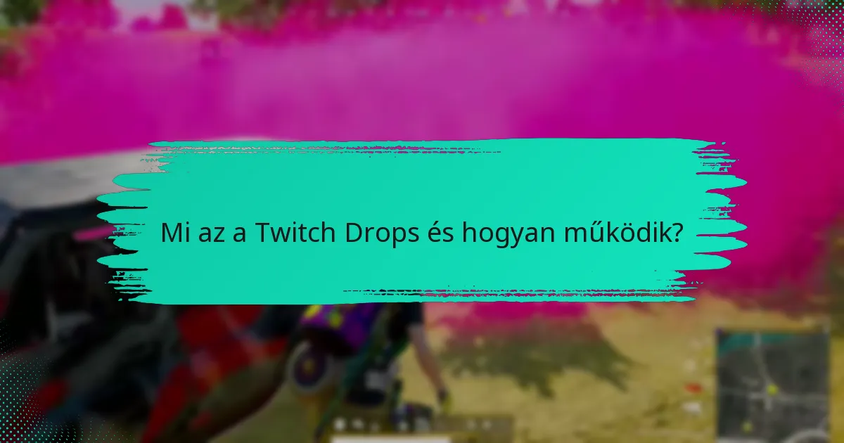 Hogyan hasonlíthatók össze a Twitch Drops különböző platformokon?