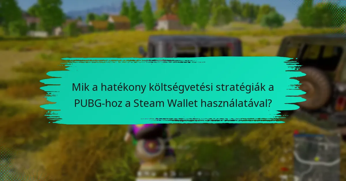 Milyen eszközök és források segíthetnek a PUBG költségvetésében?